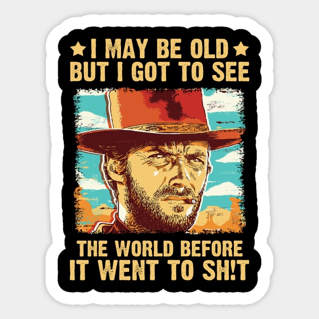 I May Be Old But Got To See The World Before It Went So Sticker by Zimmermanr Liame